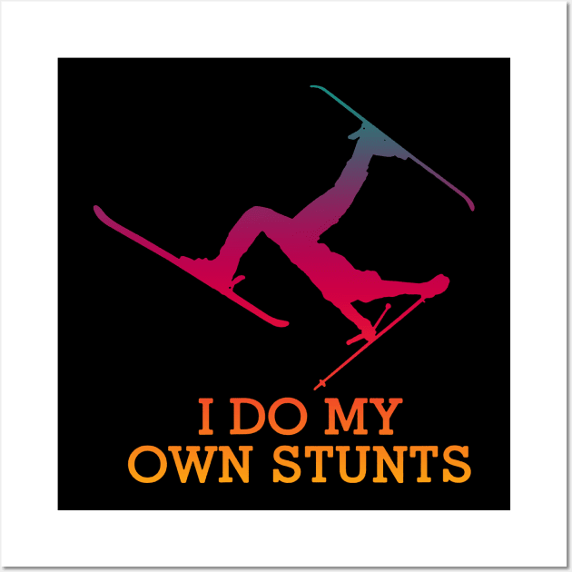 I Do My Own Stunts Skiing Wall Art by luckyboystudio